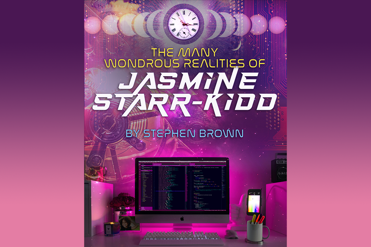 “The Many Wondrous Realities of Jasmine Starr-Kidd” by Stephen Brown