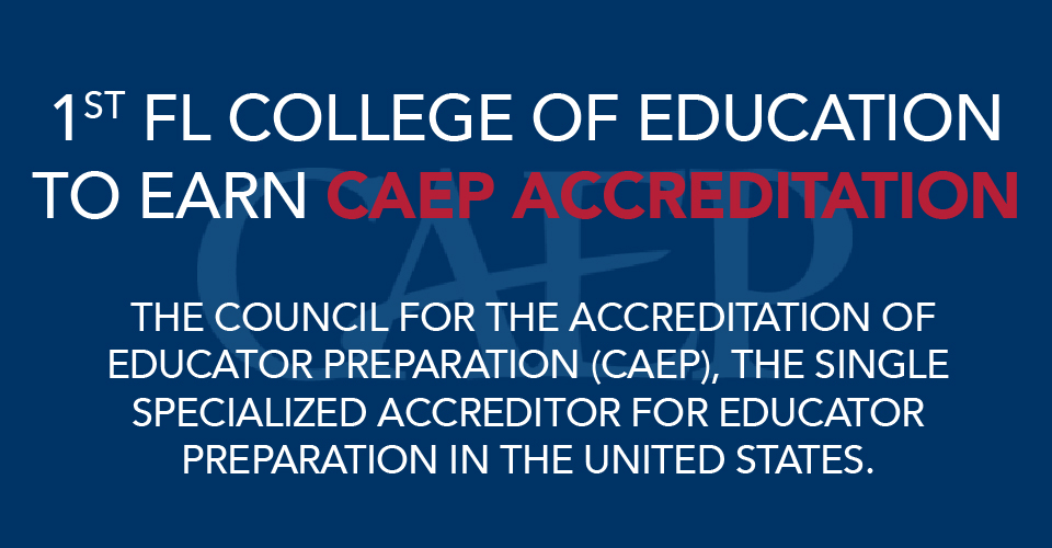 First College of Education to Earn CAEP Accreditation
