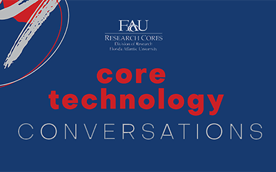 Florida Atlantic Core Technology Conversations