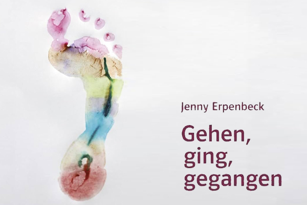 Jenny Erpenbeck’s Gehen, Ging, Gegangen