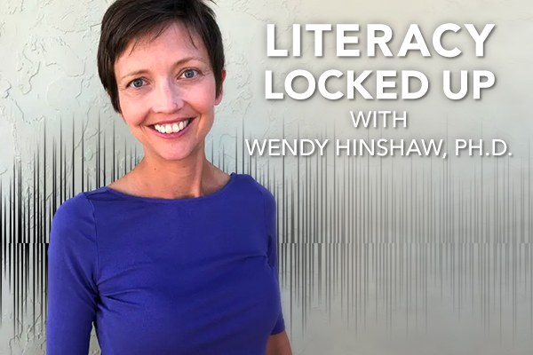 Prof. Wendy Hinshaw Literacy Locked Up